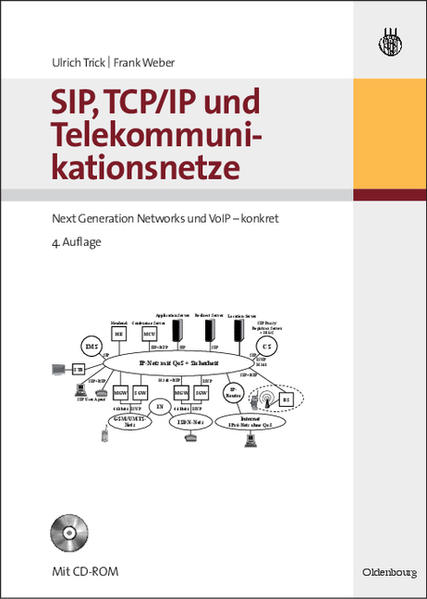 SIP, TCP/IP und Telekommunikationsnetze: Next Generation Networks und VoIP - konkret - Trick, Ulrich und Frank Weber