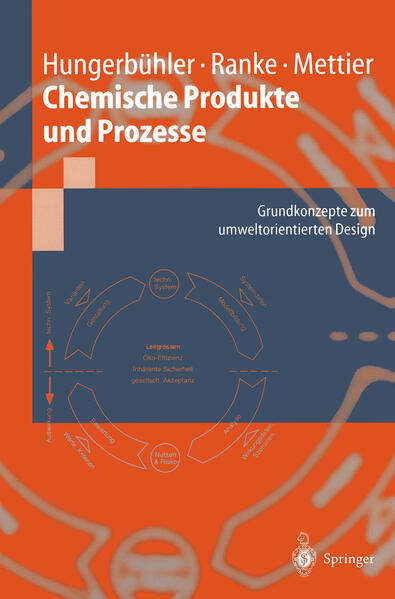 Chemische Produkte und Prozesse: Grundkonzepte zum Umweltorientierten Design - Konrad, Hungerbühler, Ranke Johannes und Mettier Thomas