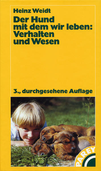 Der Hund mit dem wir leben: Verhalten und Wesen - Weidt, Heinz