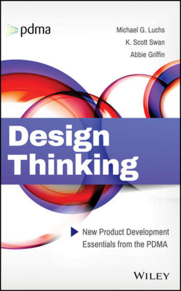 Design Thinking: New Product Development Essentials from the PDMA - Luchs Michael, G., Scott Swan und Abbie Griffin