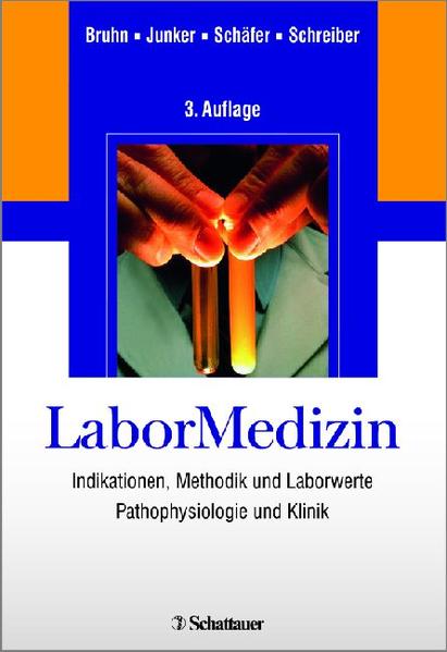 LaborMedizin: Indikationen, Methodik und Laborwerte Pathophysiologie und Klinik - Junker, Ralf, Heiner Schäfer D Bruhn Hans u. a.