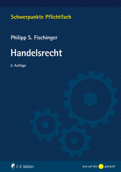 Handelsrecht (Schwerpunkte Pflichtfach) - Fischinger Philipp, S.
