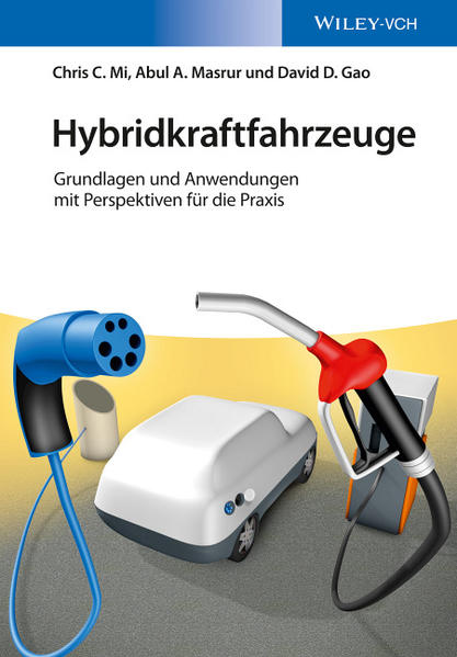 Hybridkraftfahrzeuge: Grundlagen und Anwendungen mit Perspektiven für die Praxis - Mi, Chris, Abul Masrur M. W. Gao David u. a.