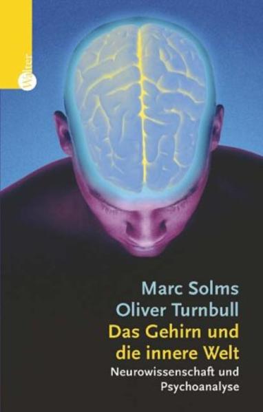 Das Gehirn und seine innere Welt: Neurowissenschaft und Psychoanalyse