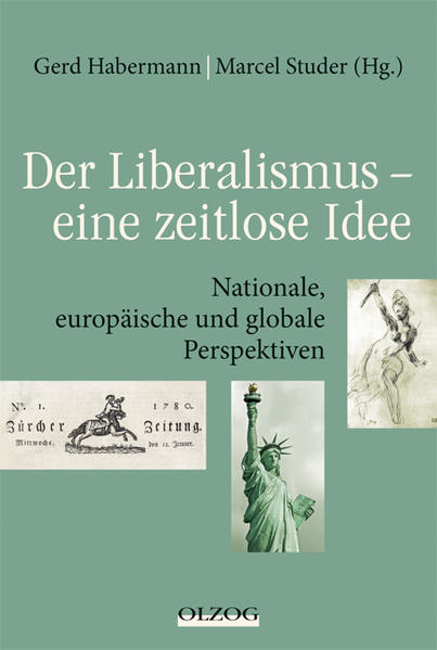 Der Liberalismus - eine zeitlose Idee: Nationale, europäische und globale Perspektiven  Auflage: 1 - Habermann, Gerd und Marcel Studer