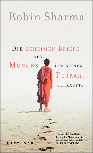 Die geheimen Briefe des Mönchs der seinen Ferrari verkaufte. Robin Sharma. Aus dem Engl. von Hans Freundl - Sharma, Robin S. und Hans Freundl