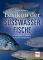 Lexikon der Süßwasserfische : [erfolgreich angeln, sicher bestimmen].   1. Aufl. - Frank Weissert