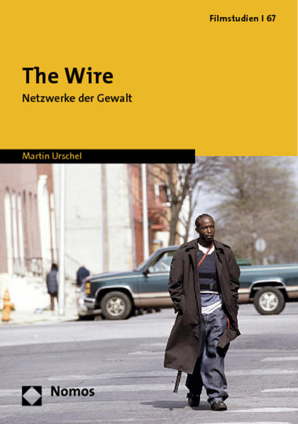 The wire : Netzwerke der Gewalt / Martin Urschel / Schriftenreihe 