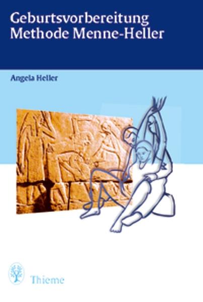 Geburtsvorbereitung Methode Menne-Heller: . Zus.-Arb.: Angela Heller . Zus.-Arb.: Angela Heller 1. Auflage - Heller, Angela