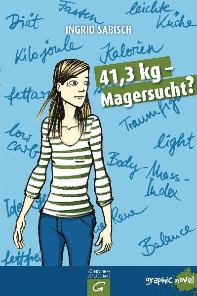 41,3 kg - Magersucht?: Graphic Novel Graphic Novel - Sabisch, Ingrid