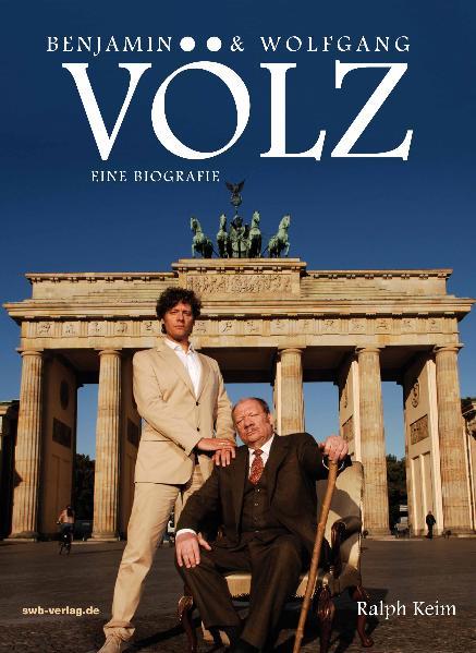 Benjamin & Wolfgang Völz - eine Biografie Ralph Keim 1. Aufl. - Keim, Ralph