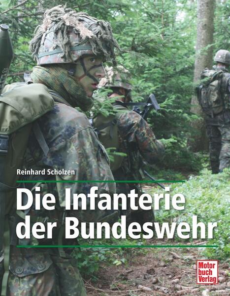 Die Infanterie der Bundeswehr Reinhard Scholzen 1. Aufl. - Scholzen, Reinhard