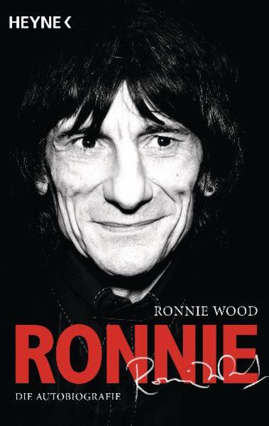 Ronnie : die Autobiografie. Ronnie Wood. Aus dem Engl. von Stefan Rohmig Taschenbucherstausg. - Wood, Ronnie und Stefan Rohmig