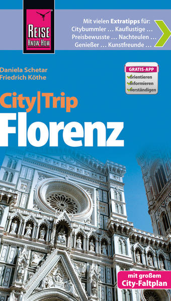 Reise Know-How CityTrip Florenz: Reiseführer mit Faltplan und kostenloser Web-App - Köthe, Friedrich und Daniela Schetar