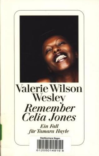 Remember Celia Jones - Ein Fall für Tamara Hayle : Roman ;  1. Auflage, - Wesley, Valerie Wilson -