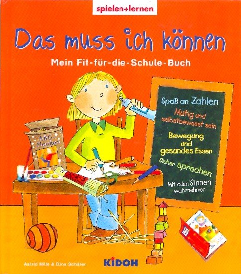 Das muss ich können : Mein Fit-für-die-Schule-Buch - Hille, Astrid / Schäfer, Dina -
