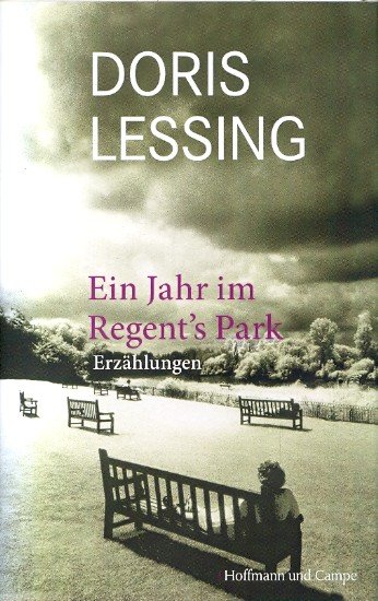 Ein Jahr im Regent's Park : Erzählungen - Lessing, Doris und Barbara [Übers.] Christ -