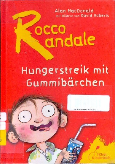 Rocco Randale : Hungerstreik mit Gummibärchen - MacDonald, Alan und Monika [Übers.] Osberghaus -