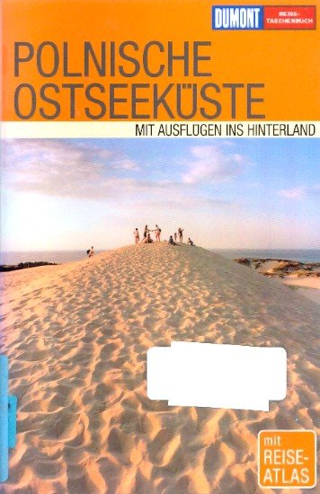 Polnische Ostseeküste : mit Ausflügen ins Hinterland ; mit Reise-Atlas - Gawin, Izabella und Dieter Schulze -