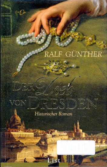 Der Dieb von Dresden : historischer Kriminalroman - Günther, Ralf -