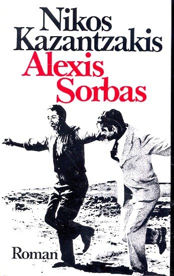 Alexis Sorbas : Roman - Kazantzakis, Nikos -