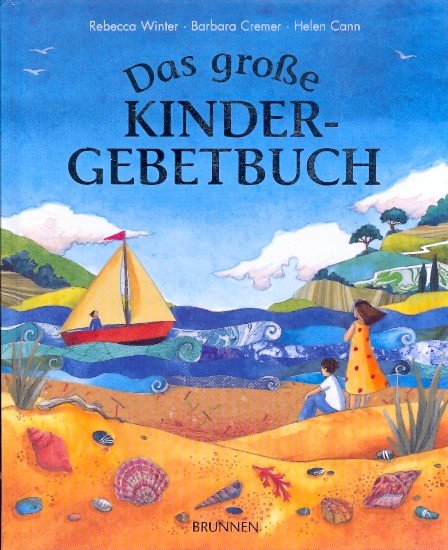 Das große Kindergebetbuch - Winter, Rebecca, Barbara Cremer  und Helen Cann -