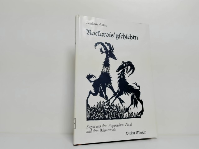 Rockarois'gschichtn : Sagen aus dem Bayerischen Wald und dem Böhmerwald ; Reinhard Haller. Mit Ill. von Heinz Waltjen - Haller, Reinhard (Herausgeber)