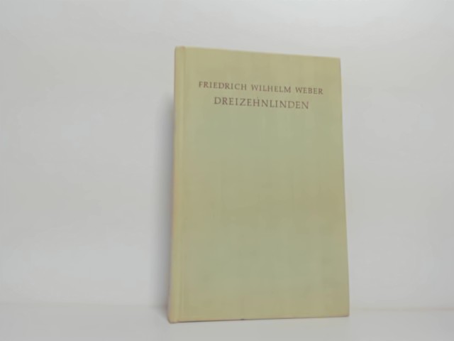 Dreizehnlinden ; Vollständige Ausgabe mit erläuterungen des Dichters - Gedichte - Weber, Friedrich Wilhelm