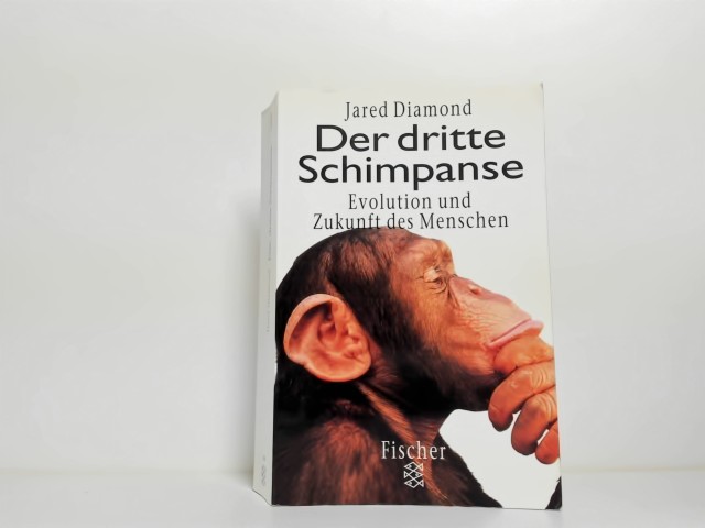 Der dritte Schimpanse : Evolution und Zukunft des Menschen - Diamond, Jared M.
