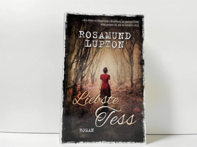 Liebste Tess : Roman ; Rosamund Lupton. Aus dem Engl. von Barbara Christ - Lupton, Rosamund und Barbara Christ