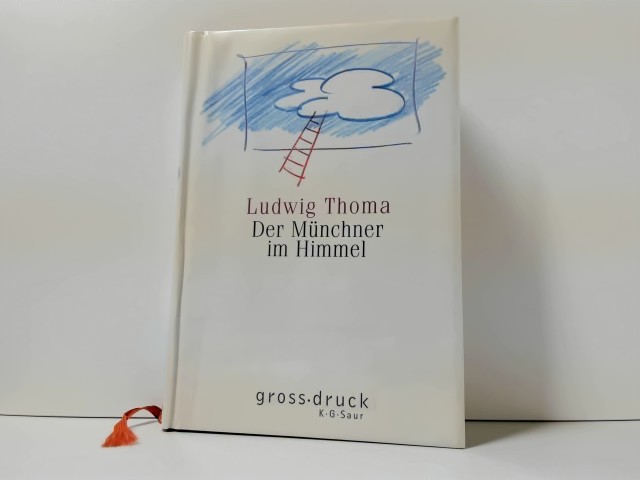 Der Münchner im Himmel : Satiren und Humoresken ; gross.druck - Thoma, Ludwig