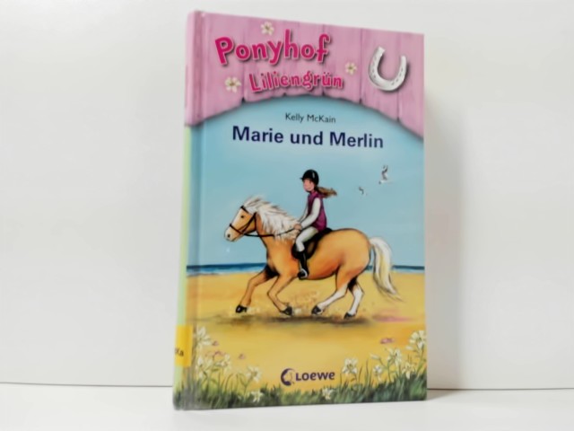 Ponyhof Liliengrün; Band 1., Marie und Merlin ; aus dem Engl. übers. von Elisa van Aaken - McKain, Kelly