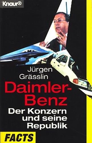 Daimler-Benz : der Konzern und seine Republik ; Knaur ; 80064 : Facts - Grässlin, Jürgen -