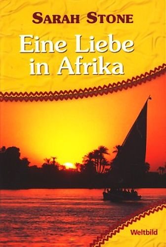 Eine Liebe in Afrika : Roman - Sarah Stone -