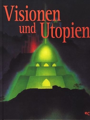 Geheimnisse des unbekannten   Visionen und Utopien - Diverse -