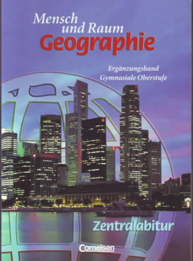 Mensch und Raum : Geographie Herausgegeben und bearbeitet von Susanne Jeschek, Rainer Kochz, Jürgen Neumann 1., 1. Druck - Jeschek, Susanne
