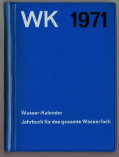 Wasser-Kalender 1971 : Jahrbuch für das gesamte Wasserfach. herausgegeben von H. Hübner in Verbindung mit der Deutschen Dokumentations-Zentrale Wasser e.V. (DZW). - Hübner, H.