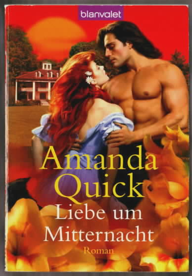 Liebe um Mitternacht : Roman Amanda Quick. Dt. von Elke Iheukumere 1. - QUICK, Amanda