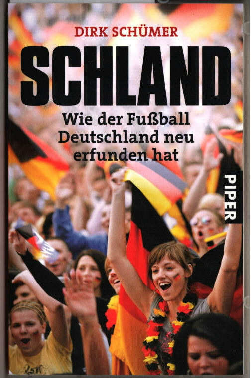 Schland : wie der Fußball Deutschland neu erfunden hat. Dirk Schümer / Piper ; 5981. Orig.-Ausgabe. - Schümer, Dirk (Verfasser)