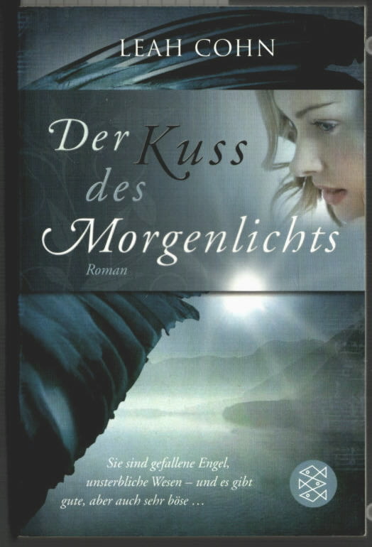 Der Kuss des Morgenlichts : Roman. Leah Cohn / Fischer ; 18672. - Cohn, Leah
