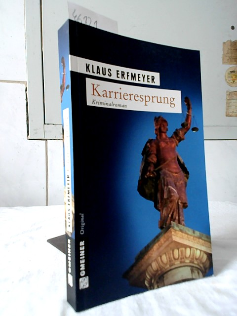 Karrieresprung : Kriminalroman. Gmeiner Original. 3. Auflage. - Erfmeyer, Klaus