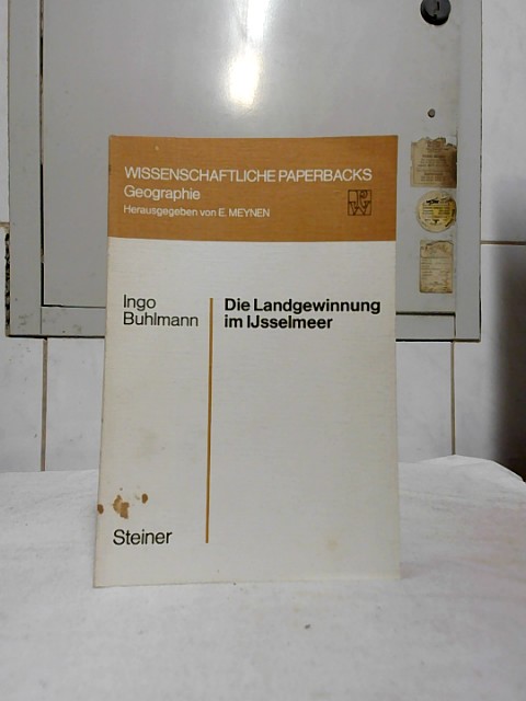 Die Landgewinnung im IJsselmeer. Wissenschaftliche Paperbacks Geographie - Buhlmann, Ingo