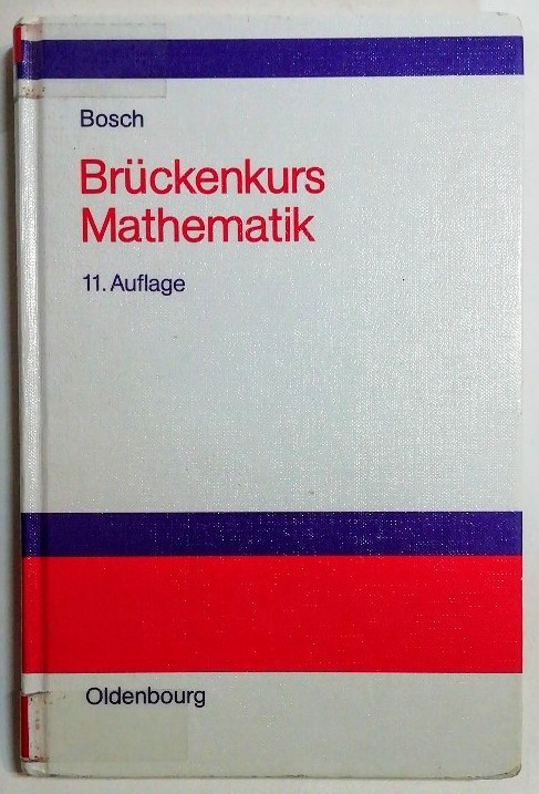Brückenkurs Mathematik.  11., überarbeitete Auflage. - Bosch, Karl