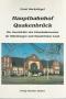 Hauptbahnhof Quakenbrück. Zur Geschichte des Eisenbahnwesens im Oldenburger und Osnabrücker Land. - Ernst Bockstiegel