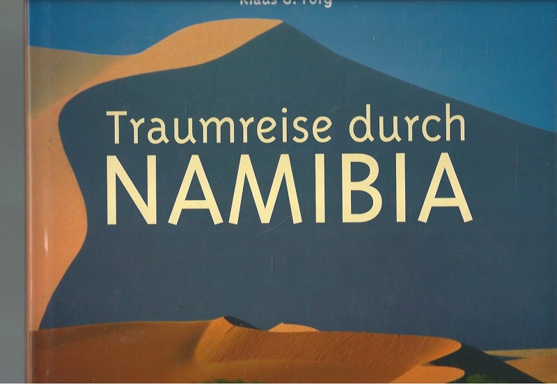 Traumreise durch Namibia. Kt.-Skizze: Sebastian Schrank. - Förg, Klaus G und Maria Pernat