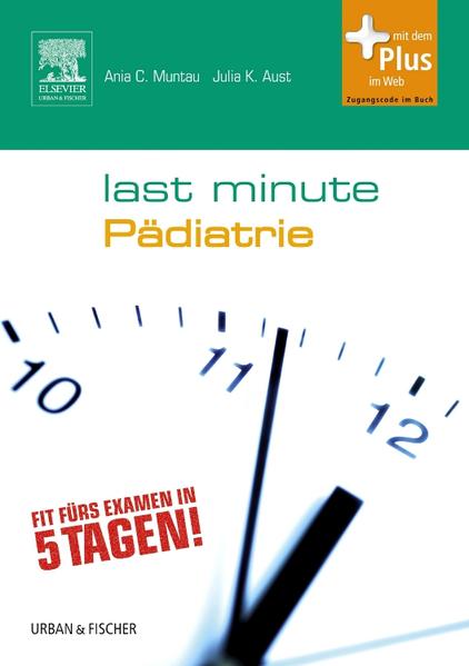 Last Minute Pädiatrie: mit Zugang zum Elsevier-Portal - Dellas, Claudia