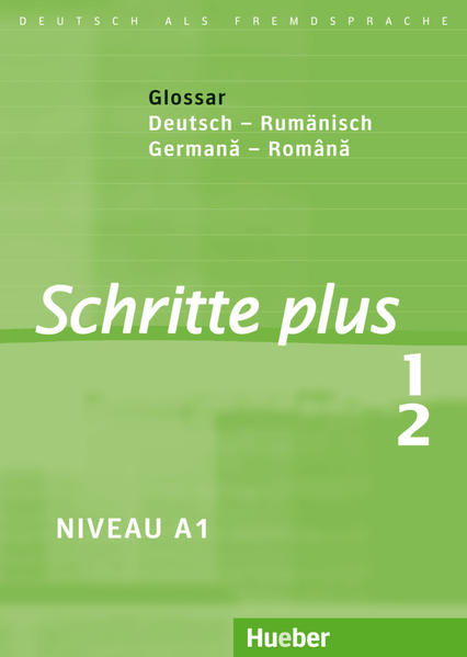 Schritte plus 1+2: Deutsch als Fremdsprache / Glossar Deutsch-Rumänisch - Niebisch, Daniela, Sylvette Penning-Hiemstra Franz Specht u. a.