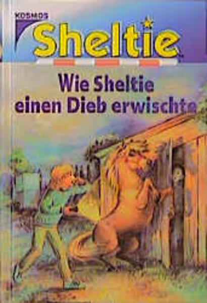 Sheltie, Wie Sheltie einen Dieb erwischte (Sheltie - Das kleine Pony mit dem grossen Herz) - Clover, Peter