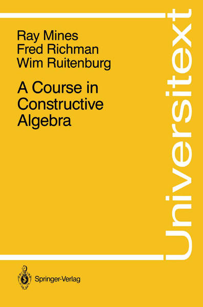 A Course in Constructive Algebra (Universitext) - Mines, Ray