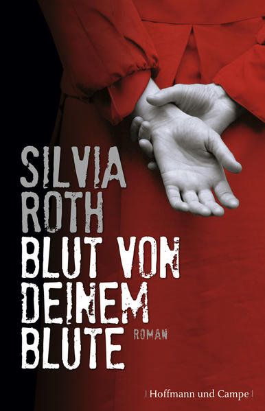 Blut von deinem Blute: Roman - Roth, Silvia